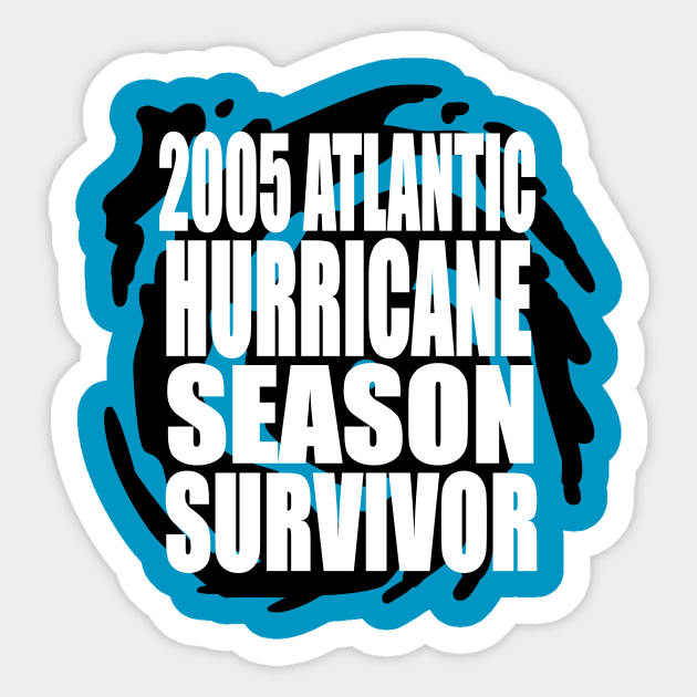 2005 Atlantic Hurricane Season Survivor Sticker by LJAIII